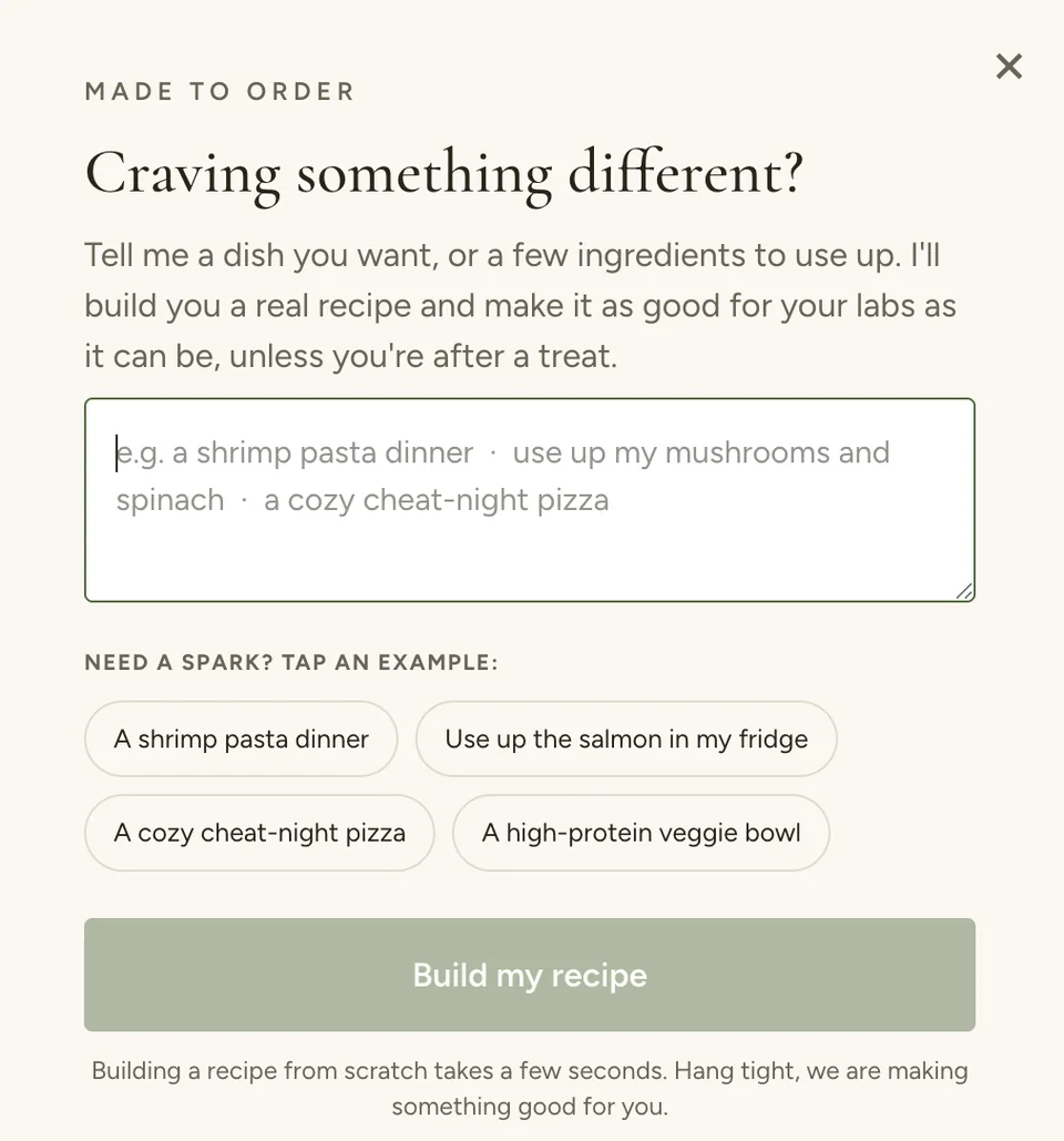 The Made to Order screen in Plate Protocol: a box to describe the dish you want or the ingredients you want to use up, four tappable examples reading A shrimp pasta dinner, Use up the salmon in my fridge, A cozy cheat-night pizza and A high-protein veggie bowl, and a Build my recipe button beneath them.